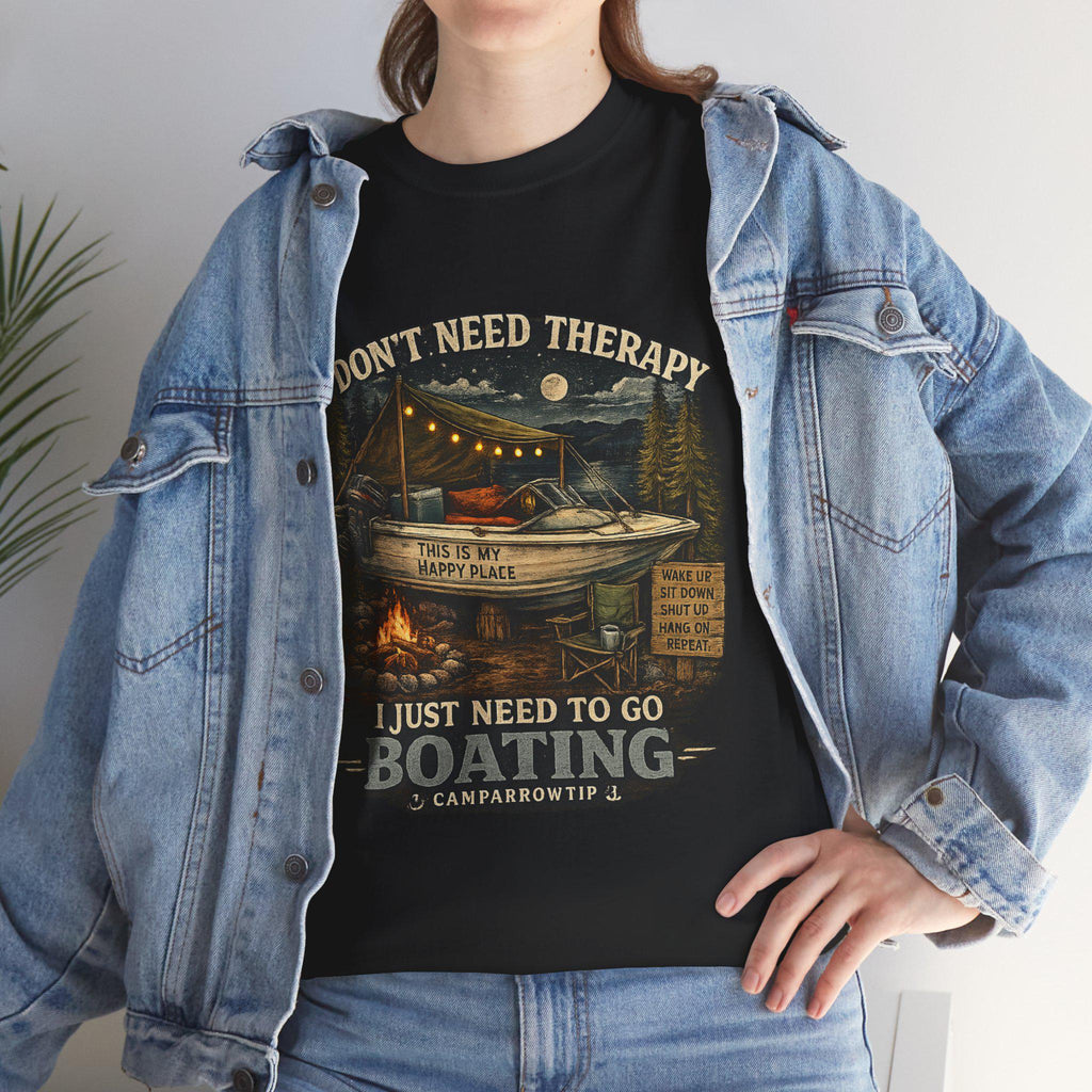 I Don't Need Therapy, I Just Need to Go Boating — CampArrowtip Tee